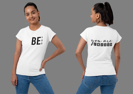 “Be You / You Are Enough” – Women’s Tee | Inspire Collection