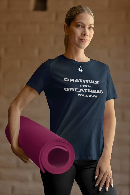 Gratitude First. Greatness Follows. – Women’s Inspirational Tee