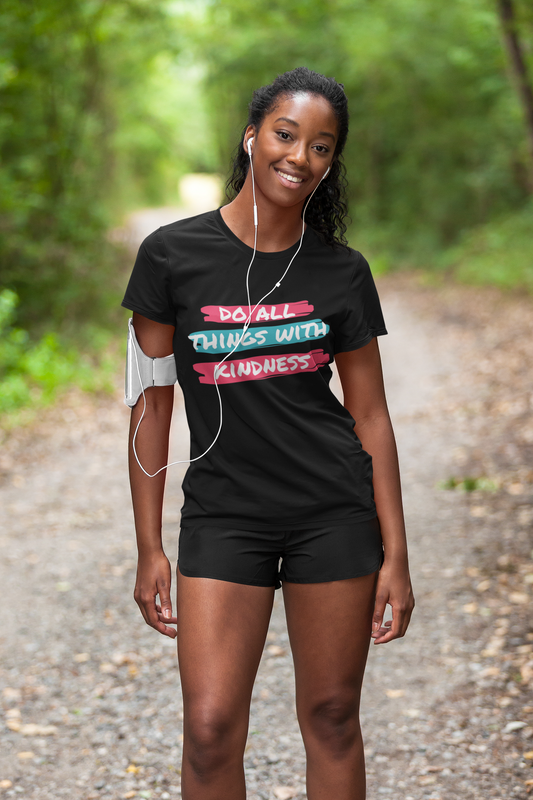 “Do All Things With Kindness” – Women’s Tee | Kindness Collection